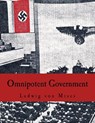 Omnipotent Government: The Rise of the Total State and Total War - Ludwig Von Mises - 9781514319222