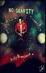 No Gravity - FRANCISCO,  Rudy K. - 9781514328378