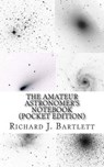 The Amateur Astronomer's Notebook (Pocket Edition) - BARTLETT,  Richard J. - 9781514338445