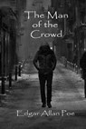 The Man of the Crowd - Russell Lee - 9781514391433