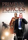 Primeval Forces - LESLIE,  David - 9781514444894
