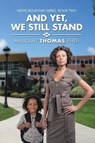 And Yet, We Still Stand - THOMAS,  Millicent, Ph.d. - 9781514467442