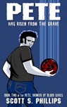 Pete Has Risen from the Grave - PHILLIPS,  Scott S. - 9781514655856