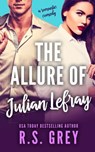 The Allure of Julian Lefray - R. S. Grey - 9781514673614