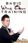 Basic Wing Chun Training - FURY,  Sam - 9781514839973