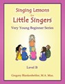 Singing Lessons for Little Singers: Level B - Very Young Beginner Series - Erica Blankenbehler - 9781514846667