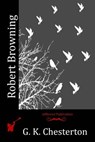 Robert Browning - G. K. Chesterton - 9781514874004