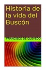 Historia de la Vida del Buscón - DE QUEVEDO,  Francisco - 9781515012108