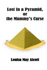 Lost in a Pyramid or the Mummy's Curse - Russell Lee - 9781515040521