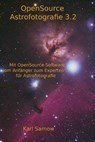 Opensource Astrofotografie 3.2 - SARNOW,  Karl - 9781515384700