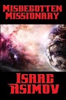 Misbegotten Missionary - Isaac Asimov - 9781515405634