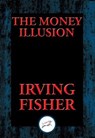 The Money Illusion - Irving Fisher - 9781515410003