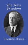 The New Freedom - Woodrow Wilson - 9781515420019