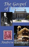 The Gospel of Wealth - Andrew Carnegie - 9781515420163