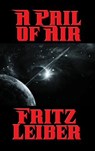 A Pail of Air - Fritz Leiber - 9781515421047