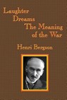 Laughter / Dreams / The Meaning of the War - Henri-Louis Bergson - 9781515423942