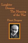 Laughter / Dreams / The Meaning of the War - Henri-Louis Bergson - 9781515423942