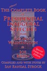 The Complete Book of Presidential Inaugural Speeches - George Washington ; Joe Biden - 9781515424222