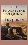 The Phoenician Virgins - Euripides - 9781515425854