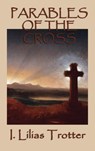 Parables of the Cross - I Lilias Trotter - 9781515425960