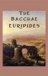 The Bacchae - Euripides - 9781515426325