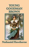 Young Goodman Brown - Nathaniel Hawthorne - 9781515427537
