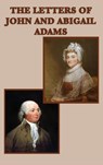 The Letters of John and Abigail Adams - John Adams - 9781515428305