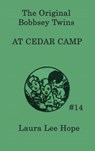 The Bobbsey Twins at Cedar Camp - Laura Lee Hope - 9781515429517