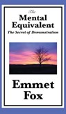 The Mental Equivalent - Emmet Fox - 9781515431664
