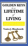 Golden Keys to a Lifetime of Living - Venice J Bloodworth - 9781515432937
