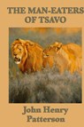The Man-eaters of Tsavo - John Henry Patterson - 9781515432975