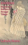 Kwaidan, Stories and Studies of Strange Things - Lafcadio Hearn - 9781515433330