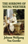 The Sorrows of Young Werther - Johann Wolfgang Von Goethe - 9781515433583