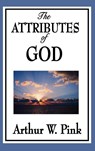 The Attributes of God - Arthur W Pink - 9781515433798