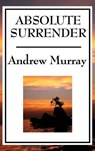Absolute Surrender - Andrew (The London School of Economics and Political Science University of London UK) Murray - 9781515434603