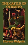 The Castle of Otranto - Horace Walpole - 9781515434627