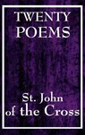 Twenty Poems by St. John of the Cross - John Of the Cross St John of the Cross - 9781515436799