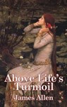 Above Life's Turmoil - James (La Trobe University Victoria) Allen - 9781515438458