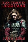 Lean Times in Lankhmar - Fritz Leiber - 9781515450733