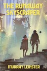 The Runaway Skyscraper - Murray Leinster - 9781515450924