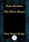 Hans Brinker or The Silver Skates - Mary Mapes Dodge - 9781515452133