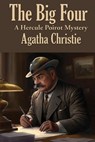 The Big Four: A Hercule Poirot Mystery - Agatha Christie - 9781515459286