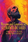 Maxims and Counsels of ST. FRANCIS DE SALES - Saint Francis De Sales - 9781515464389