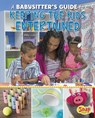 A Babysitter's Guide to Keeping the Kids Entertained - Abby Colich - 9781515736646