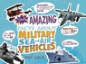 Totally Amazing Facts about Military Sea and Air Vehicles - Cari Meister - 9781515745280