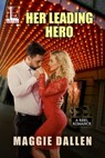 Her Leading Hero - Maggie Dallen - 9781516101436