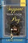 Support Your Local Pug - Lane Stone - 9781516101931