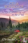 Tiny House on the Hill - Celia Bonaduce - 9781516102358