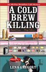 A Cold Brew Killing - Lena Gregory - 9781516104673