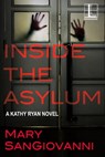 Inside the Asylum - Mary SanGiovanni - 9781516106837
